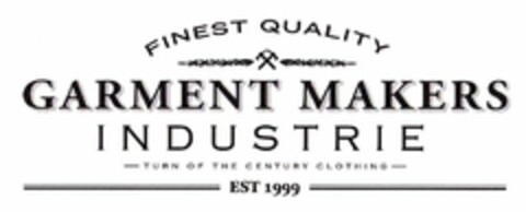 FINEST QUALITY GARMENT MAKERS INDUSTRIE TURN OF THE CENTURY CLOTHING EST 1999 Logo (USPTO, 03/20/2013)