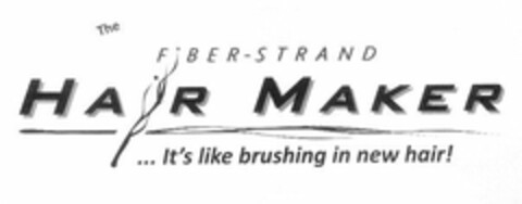 THE FIBER-STRAND HAIR MAKER ... IT'S LIKE BRUSHING IN NEW HAIR! Logo (USPTO, 10/01/2014)