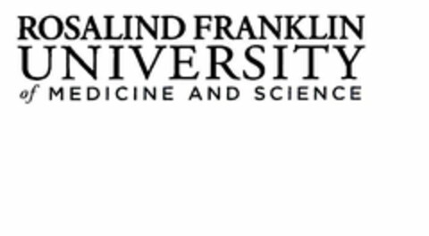 ROSALIND FRANKLIN UNIVERSITY OF MEDICINE AND SCIENCE Logo (USPTO, 02/18/2015)