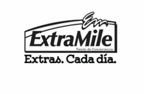 EM EXTRAMILE TIENDA DE CONVIENCIA EXTRAS. CADA DIA. Logo (USPTO, 05.02.2016)