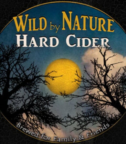 WILD BY NATURE HARD CIDER BREWED FOR FAMILY & FRIENDS Logo (USPTO, 09.06.2016)