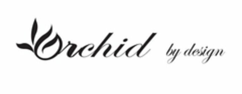 ORCHID BY DESIGN Logo (USPTO, 10/17/2016)
