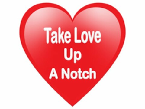 TAKE LOVE UP A NOTCH Logo (USPTO, 26.04.2020)