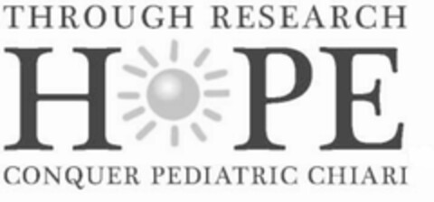 THROUGH RESEARCH HOPE CONQUER PEDIATRIC CHIARI Logo (USPTO, 15.07.2011)