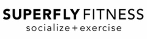 SUPERFLY FITNESS SOCIALIZE + EXERCISE Logo (USPTO, 08/14/2012)