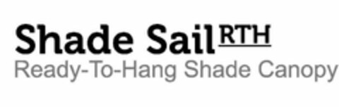 SHADE SAIL RTH READY-TO-HANG SHADE CANOPY Logo (USPTO, 12.07.2013)