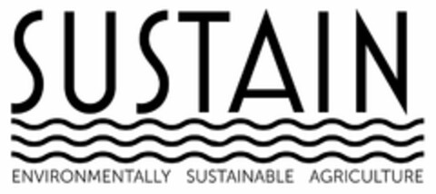 SUSTAIN ENVIRONMENTALLY SUSTAINABLE AGRICULTURE Logo (USPTO, 08/21/2015)