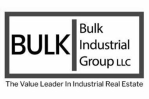 BULK BULK INDUSTRIAL GROUP LLC THE VALUE LEADER IN INDUSTRIAL REAL ESTATE Logo (USPTO, 02/20/2018)