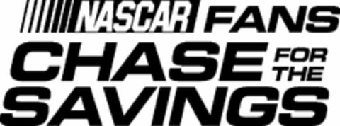 NASCAR FANS CHASE FOR THE SAVINGS Logo (USPTO, 04/28/2010)