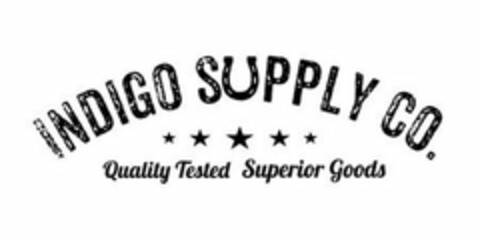 INDIGO SUPPLY CO. QUALITY TESTED SUPERIOR GOODS Logo (USPTO, 11/14/2017)