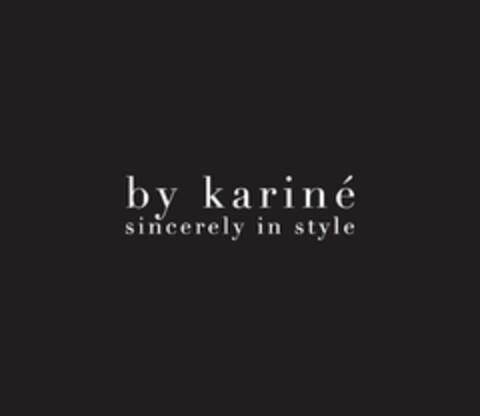 BY KARINÉ SINCERELY IN STYLE Logo (USPTO, 12/11/2017)