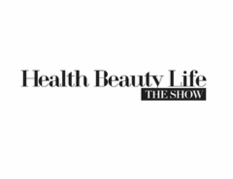 HEALTH BEAUTY LIFE THE SHOW Logo (USPTO, 07/26/2011)
