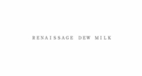 RENAISSAGE DEW MILK Logo (USPTO, 02.05.2018)