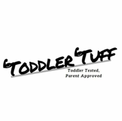 TODDLER TUFF TODDLER TESTED, PARENT APPROVED Logo (USPTO, 02/07/2019)