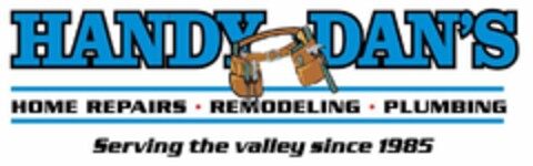 HANDY DAN'S HOME REPAIRS · REMODELING · PLUMBING SERVING THE VALLEY SINCE 1985 Logo (USPTO, 15.02.2019)