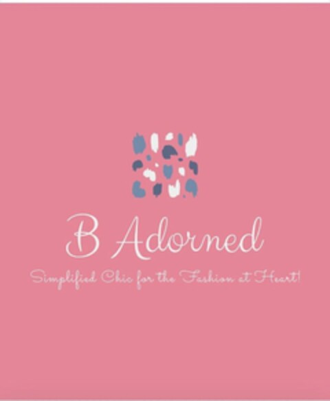 B ADORNED SIMPLIFIED CHIC FOR THE FASHION AT HEART! Logo (USPTO, 15.05.2020)