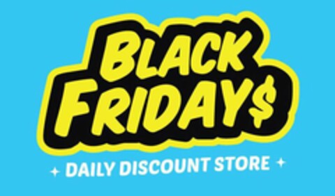 BLACK FRIDAY$ DAILY DISCOUNT STORE Logo (USPTO, 10.09.2020)