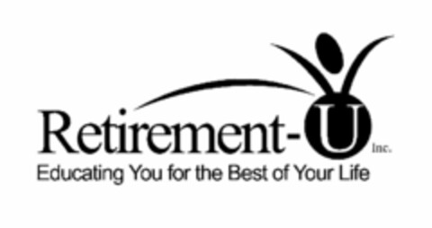 RETIREMENT-U INC. EDUCATING YOU FOR THE BEST OF YOUR LIFE Logo (USPTO, 18.10.2010)