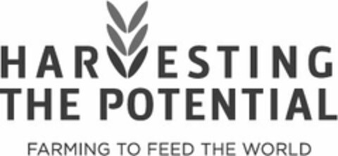 HARVESTING THE POTENTIAL FARMING TO FEED THE WORLD Logo (USPTO, 04.04.2011)