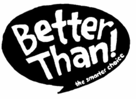 BETTER THAN! THE SMARTER CHOICE Logo (USPTO, 10/18/2013)