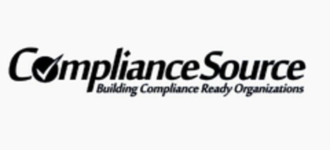 COMPLIANCE SOURCE BUILDING COMPLIANCE READY ORGANIZATIONS Logo (USPTO, 04/02/2014)