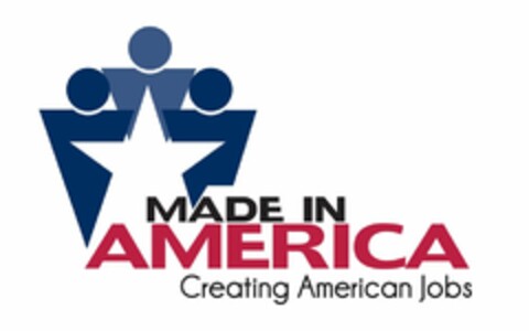 MADE IN AMERICA CREATING AMERICAN JOBS Logo (USPTO, 02.05.2014)