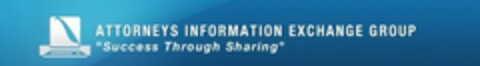 ATTORNEYS INFORMATION EXCHANGE GROUP SUCCESS THROUGH SHARING Logo (USPTO, 07.08.2014)