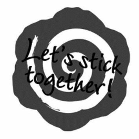 LET'S STICK TOGETHER! Logo (USPTO, 09.03.2015)