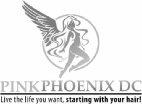 PINK PHOENIX DC LIVE THE LIFE YOU WANT, STARTING WITH YOUR HAIR! Logo (USPTO, 05/07/2019)