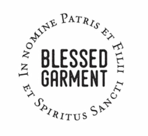 BLESSED GARMENT IN NOMINE PATRIS ET FILII ET SPIRITUS SANCTI Logo (USPTO, 13.06.2019)