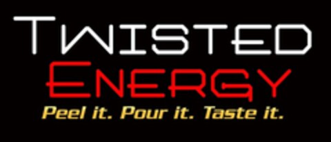 TWISTED ENERGY PEEL IT. POUR IT. TASTE IT. Logo (USPTO, 06.05.2010)