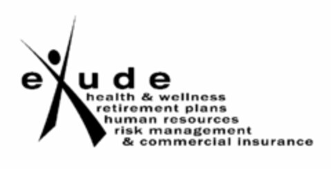 E X U D E HEALTH & WELLNESS RETIREMENT PLANS HUMAN RESOURCES RISK MANAGEMENT & COMMERCIAL INSURANCE Logo (USPTO, 01/19/2012)