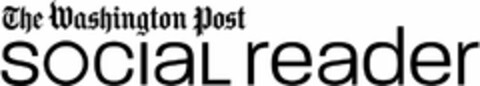 THE WASHINGTON POST SOCIAL READER Logo (USPTO, 03/09/2012)