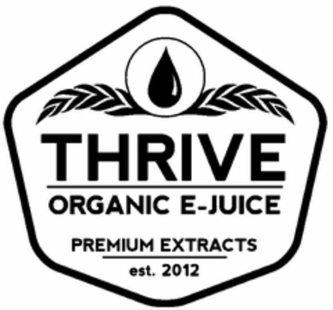 THRIVE ORGANIC E-JUICE PREMIUM EXTRACTS EST. 2012 Logo (USPTO, 03.04.2014)