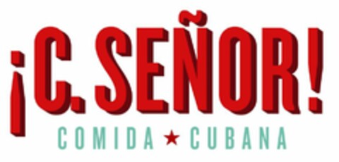 C. SEÑOR COMIDA CUBANA Logo (USPTO, 07.11.2014)