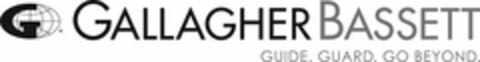 G GALLAGHER BASSETT GUIDE. GUARD. GO BEYOND. Logo (USPTO, 22.11.2016)