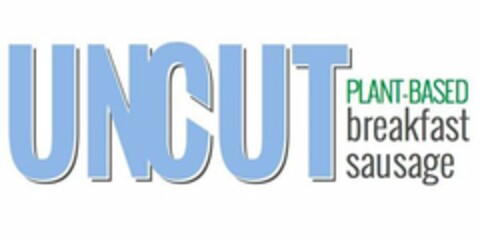 UNCUT PLANT-BASED BREAKFAST SAUSAGE Logo (USPTO, 13.11.2019)