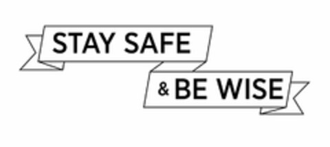 STAY SAFE & BE WISE Logo (USPTO, 27.03.2020)