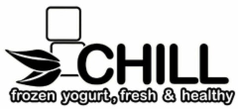 CHILL FROZEN YOGURT, FRESH & HEALTHY Logo (USPTO, 13.10.2011)