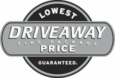 LOWEST DRIVEAWAY TIRE PACKAGE PRICE GUARANTEED. Logo (USPTO, 10.03.2015)