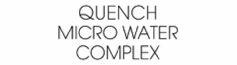 QUENCH MICRO WATER COMPLEX Logo (USPTO, 06.04.2016)