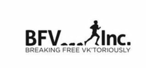 BFV INC. BREAKING FREE VK'TORIOUSLY Logo (USPTO, 17.04.2018)