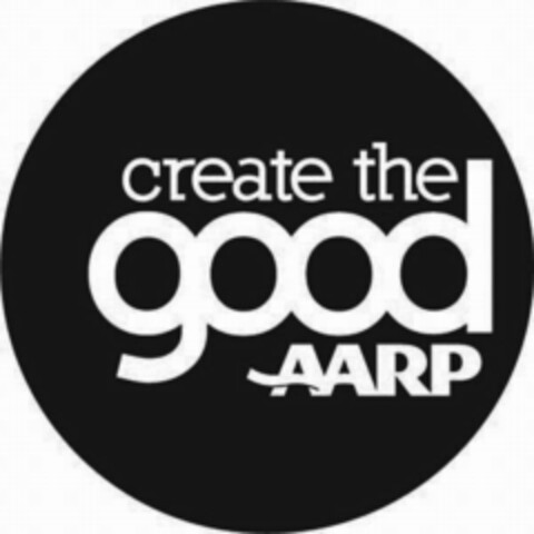 CREATE THE GOOD AARP Logo (USPTO, 01.07.2009)