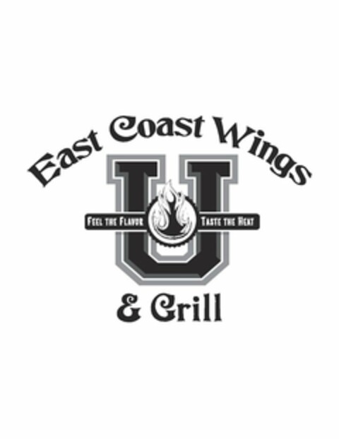 EAST COAST WINGS & GRILL FEEL THE FLAVOR TASTE THE HEAT Logo (USPTO, 10.09.2012)