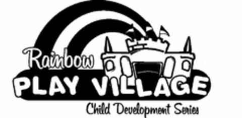 RAINBOW PLAY VILLAGE CHILD DEVELOPMENT SERIES Logo (USPTO, 02/28/2014)