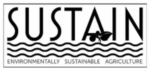 SUSTAIN ENVIRONMENTALLY SUSTAINABLE AGRICULTURE Logo (USPTO, 05/15/2014)