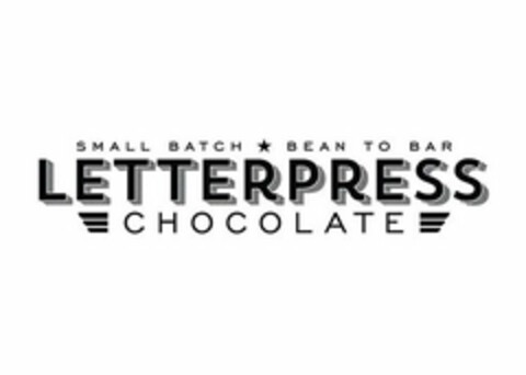 LETTERPRESS CHOCOLATE SMALL BATCH BEAN TO BAR Logo (USPTO, 04/26/2019)