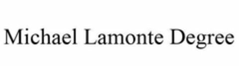 MICHAEL LAMONTE DEGREE Logo (USPTO, 06.04.2020)