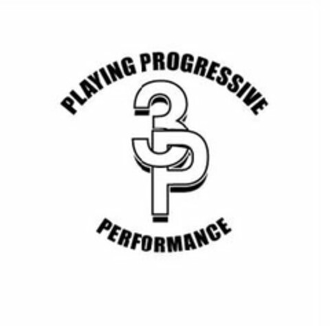 3P PLAYING PROGRESSIVE PERFORMANCE Logo (USPTO, 27.08.2009)