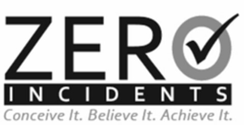 ZERO INCIDENTS CONCEIVE IT. BELIEVE IT. ACHIEVE IT. Logo (USPTO, 01.02.2012)